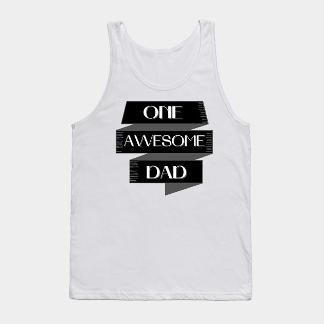 One Awesome Dad. Classic Dad Design. Tank Top by That Cheeky Tee